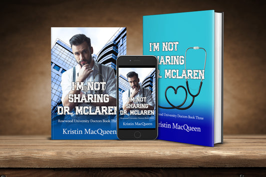 I'm Not Sharing Dr. McLaren (Rosewood University Hospital Book 3)